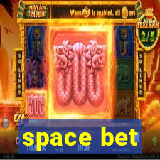 space bet